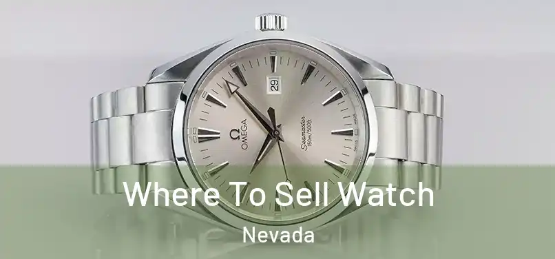 Where To Sell Watch Nevada