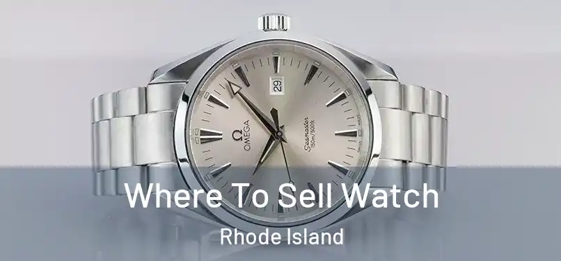 Where To Sell Watch Rhode Island