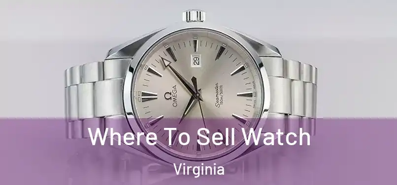 Where To Sell Watch Virginia